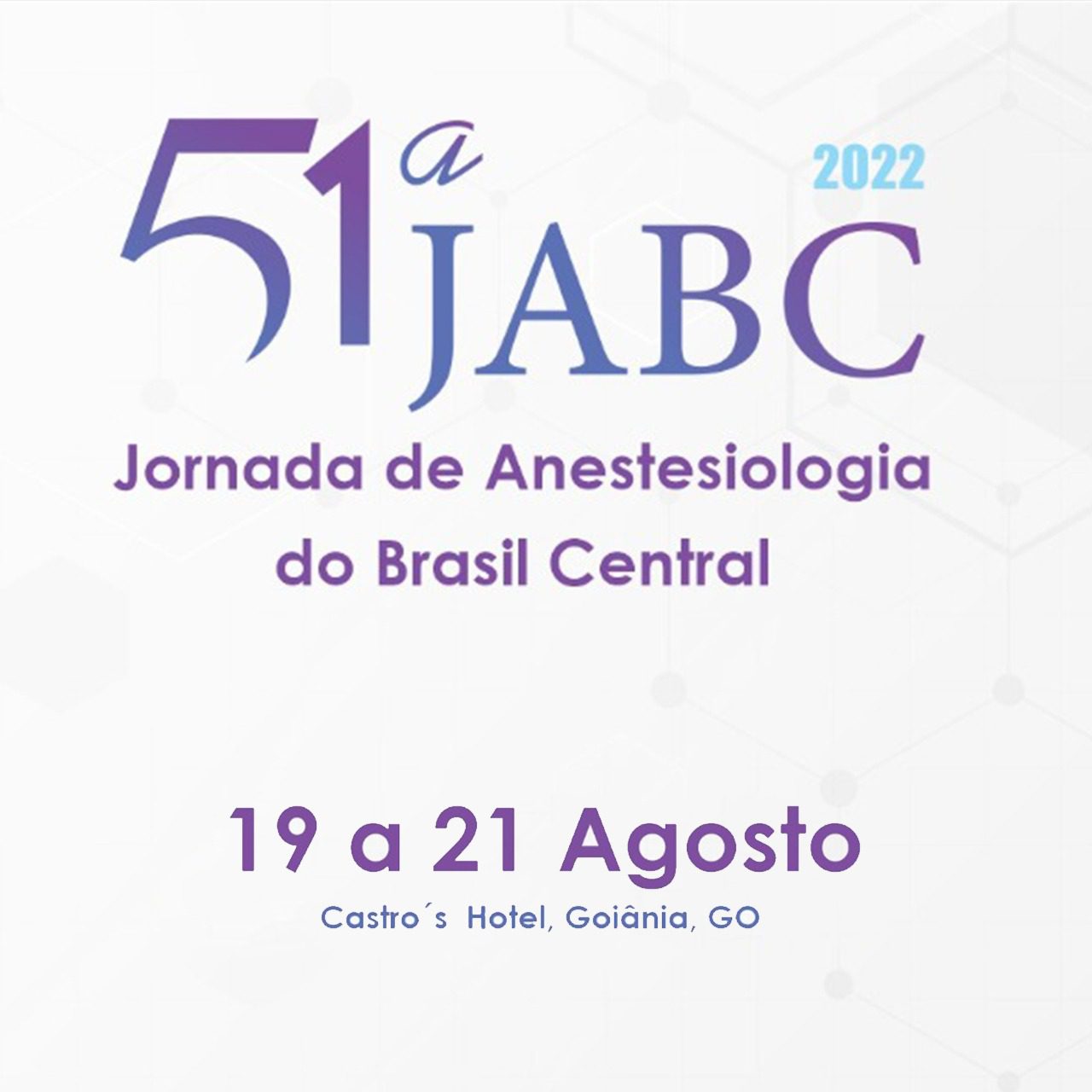 51ª JABC – Jornada de Anestesiologia do Brasil Central Gestão, Inovação e Segurança em Anestesia