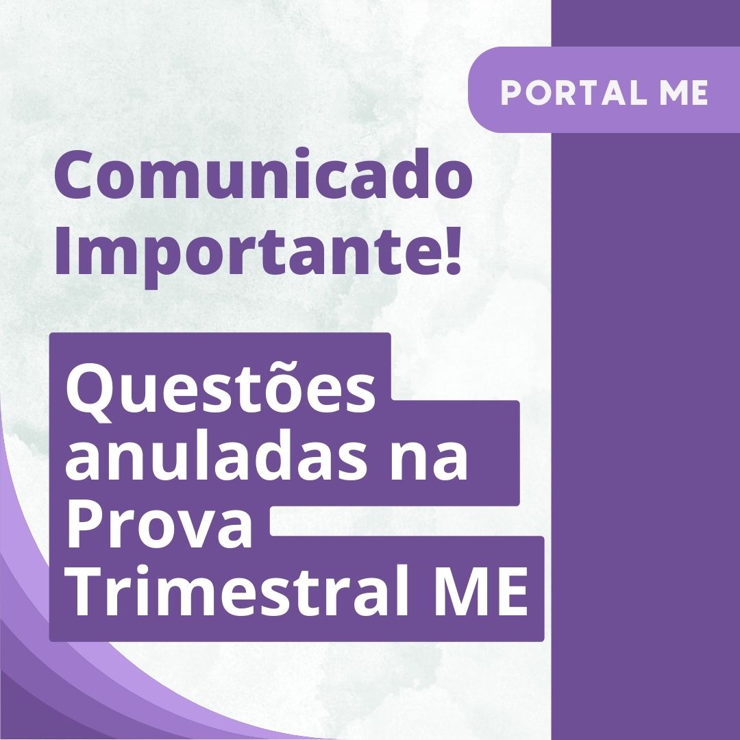 Questões Anuladas na 4ª Prova Trimestral ME