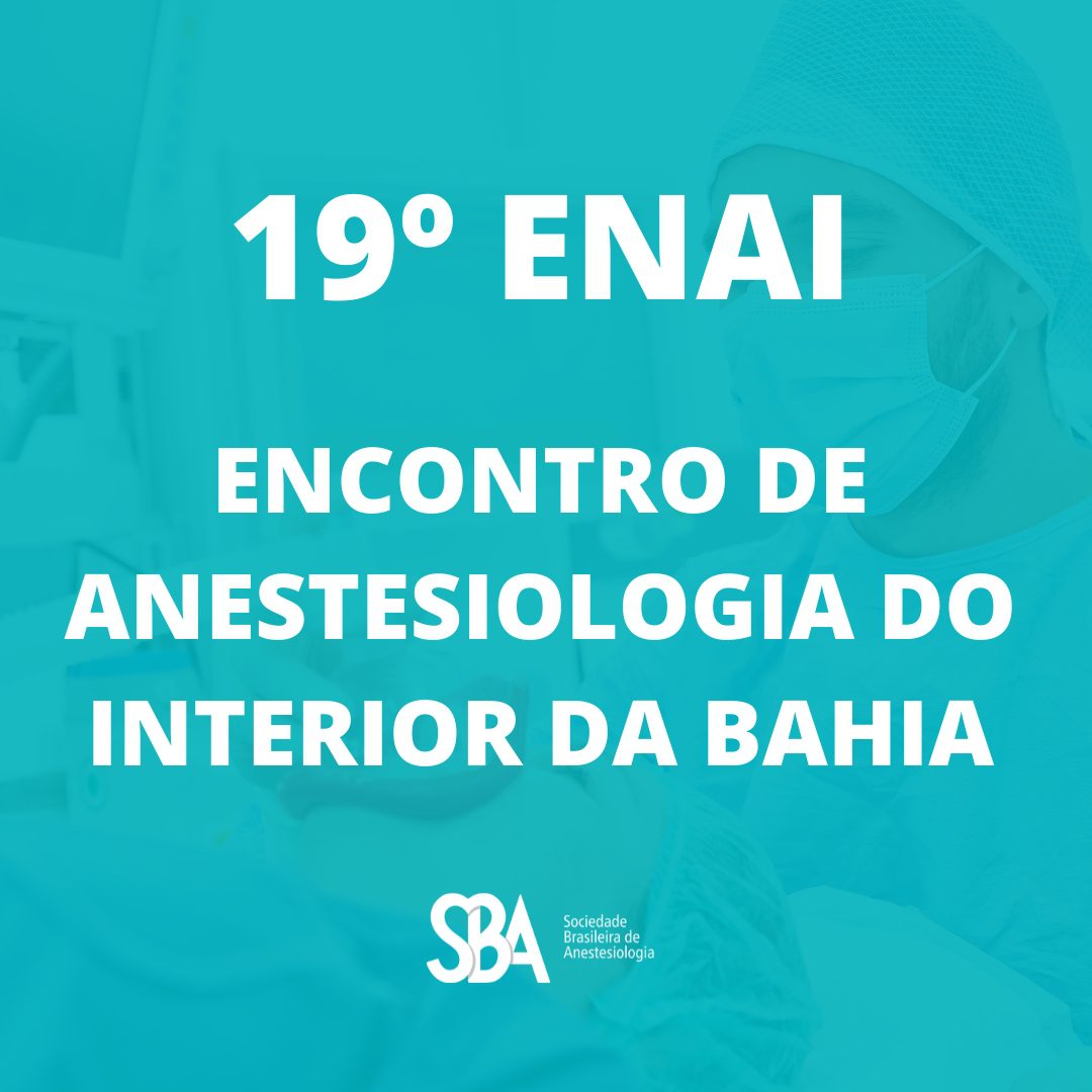 19º ENAI – ENCONTRO DE ANESTESIOLOGIA DO INTERIOR DA BAHIA