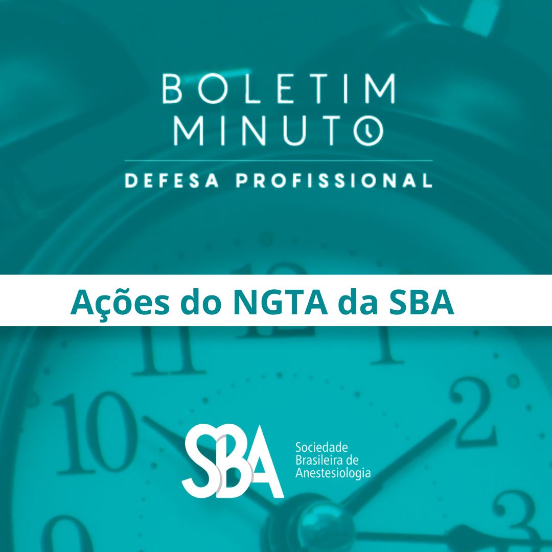 Boletim Minuto – Ações do Núcleo de Gestão do Trabalho do Anestesiologista (NGTA) da SBA