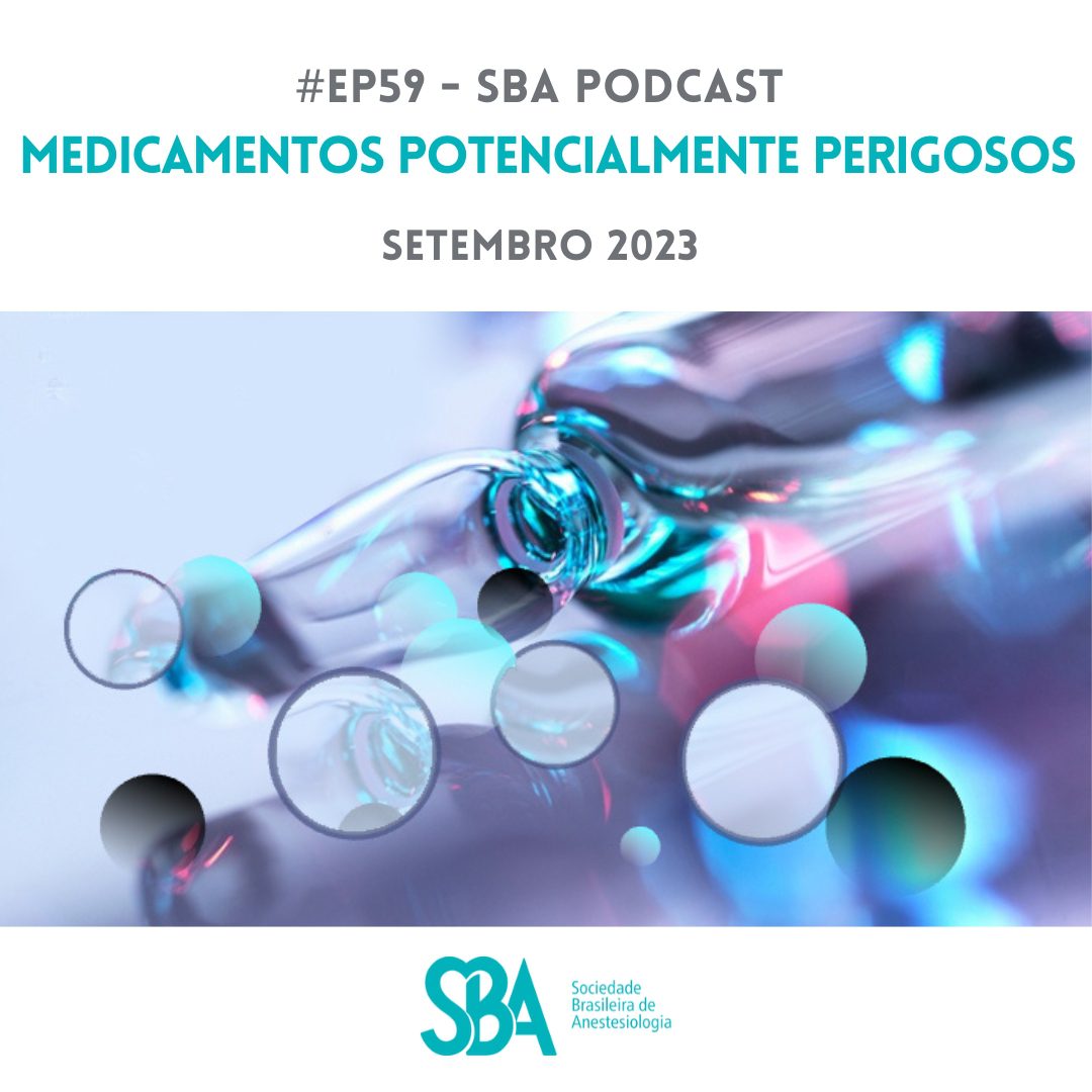 Podcast SBA #59 – Medicamentos Potencialmente Perigosos