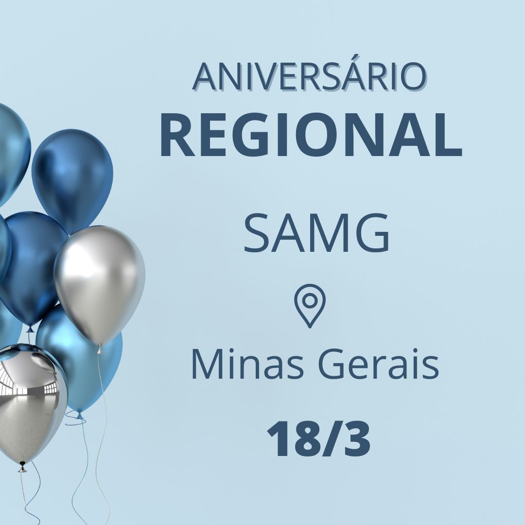 Aniversário Regional SAMG – MG
