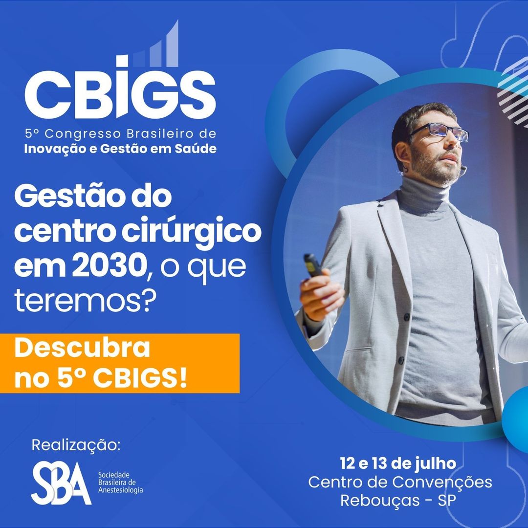 Gestão do centro cirúrgico em 2030, o que teremos? Descubra no CBIGS
