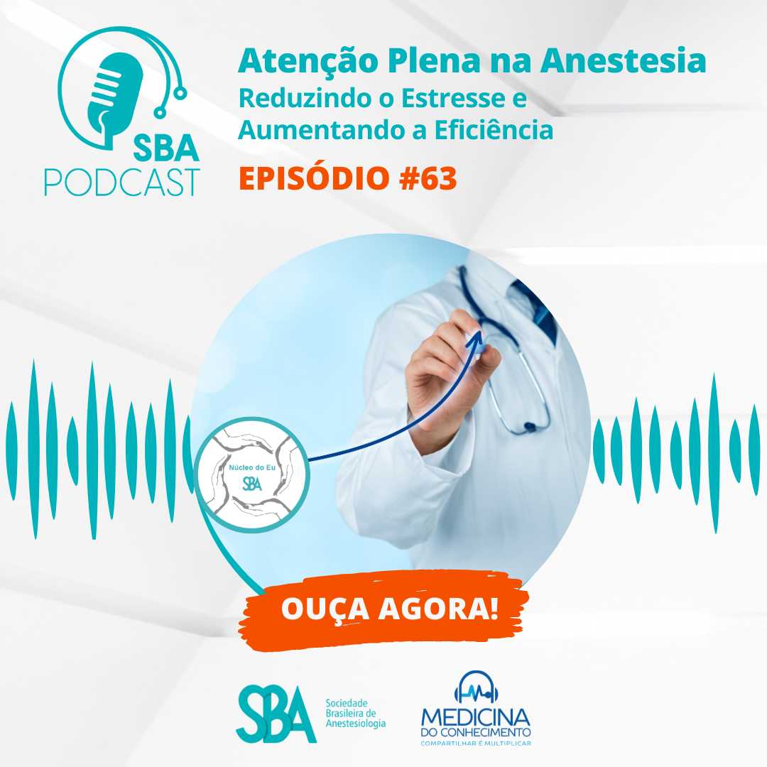 SBA Podcast EP # 63 – Atenção plena na anestesia