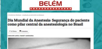 Jornal do Belém em notícias: “Dia Mundial da Anestesia: Segurança do paciente como pilar central da anestesiologia no Brasil”