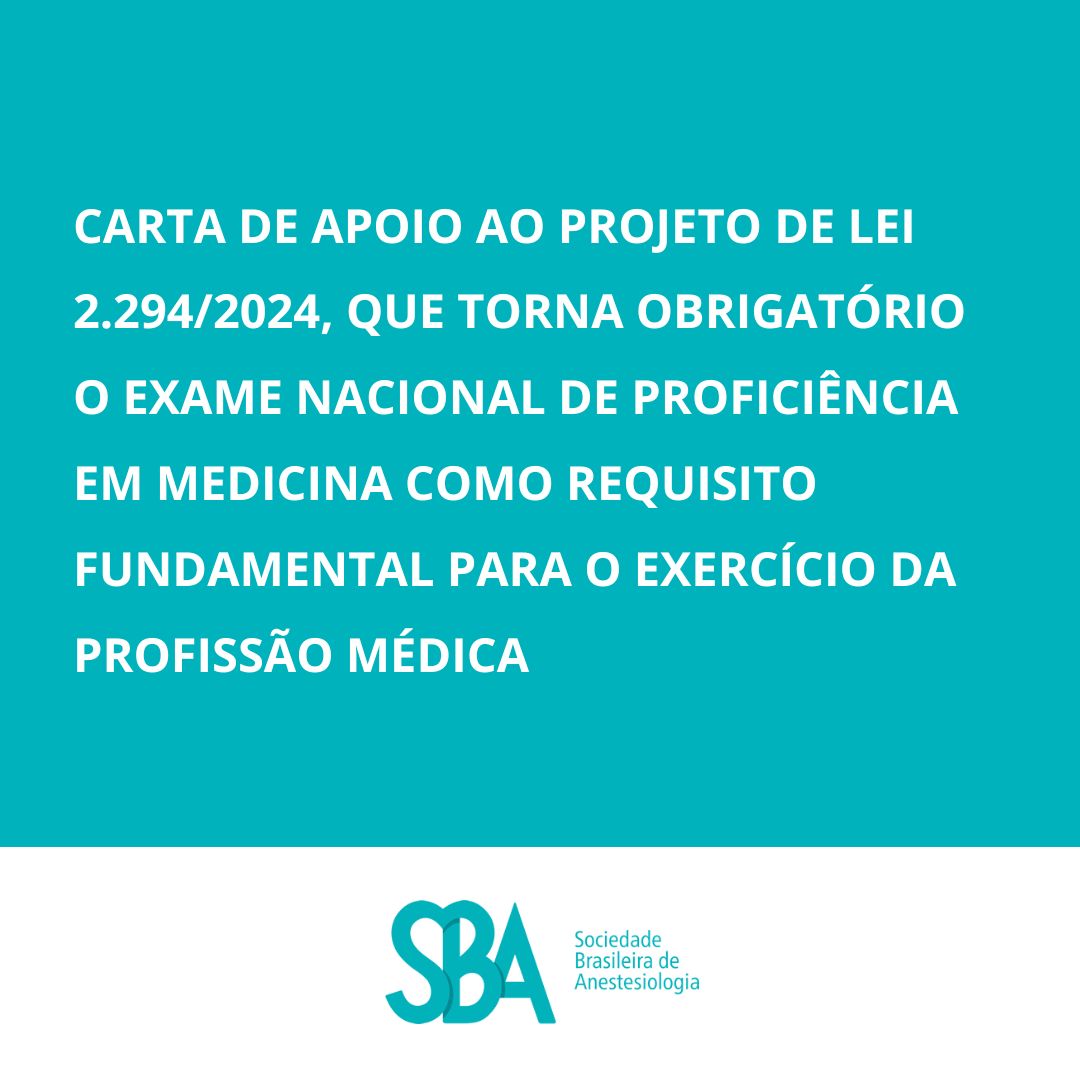 Carta de Apoio ao Projeto de Lei 2.294/2024, que torna obrigatório o Exame Nacional de Proficiência em Medicina como requisito fundamental para o exercício da profissão médica