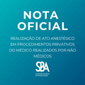 Nota Oficial – Realização de ato anestésico em procedimentos privativos do médico realizados por não médicos
