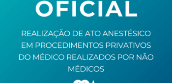Nota Oficial – Realização de ato anestésico em procedimentos privativos do médico realizados por não médicos