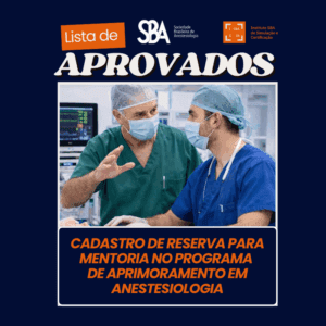 Aprovados no cadastro de reserva para mentoria no Programa de Aprimoramento em Anestesiologia
