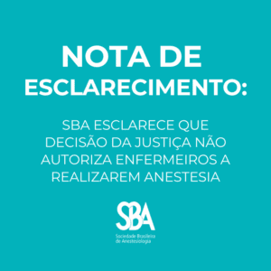 Decisão da Justiça não autoriza enfermeiros a realizarem anestesia, afirma comunicado da SBA
