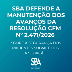 SBA emite nota oficial sobre a segurança na sedação e a Resolução CFM nº 2.471/2026